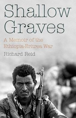 Shallow Graves: A Memoir of the Ethiopia-Eritrea War