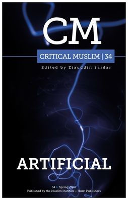 Critical Muslim 34: Artificial