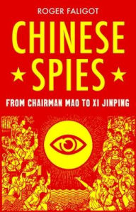 Free downloads for books on kindle Chinese Spies: From Chairman Mao to Xi Jinping (English Edition) iBook by Roger Faligot, Natasha Lehrer