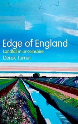 Edge of England: Landfall Lincolnshire