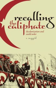 Download english books free pdf Recalling the Caliphate: Decolonization and World Order iBook MOBI PDB