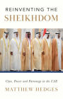 Reinventing the Sheikhdom: Clan, Power and Patronage in Mohammed bin Zayed's UAE