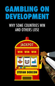 Title: Gambling on Development, Author: Stefan Dercon