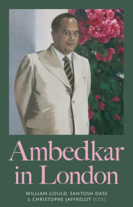 Title: Ambedkar in London, Author: William Gould