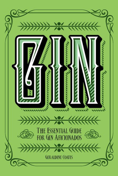 Gin: The Essential Guide for Gin Aficionados