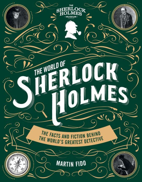 The World of Sherlock Holmes: The Facts and Fiction Behind the World's Greatest Detective