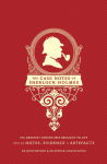 Alternative view 1 of The Case Notes of Sherlock Holmes: His Greatest Adventures Brought to Life with His Notes, Evidence & Artifacts
