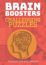 Title: Challenging Puzzles: Training for Busy Brains (Brain Boosters), Full Color Puzzles Including Sudoku, Logic Problems and Riddles, Author: Matthew Donegan