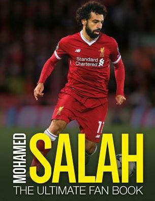 Mohamed Salah: The Ultimate Fan Book