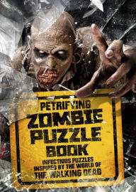 Download joomla pdf book Petrifying Zombie Puzzle Book: Infectious Puzzles Inspired by the World of The Walking Dead