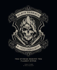 Title: Black Sabbath & Ozzy Osbourne: The Stories Behind the Classic Songs, Author: Paul Elliott