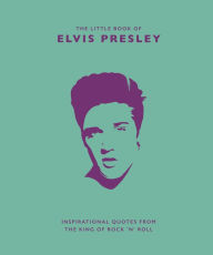 Title: Little Book of Elvis Presley: Inspirational Quotes from the King of Rock 'n' Roll, Author: Rod Croft