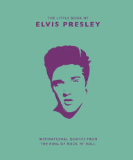 Title: Little Book of Elvis Presley: Inspirational Quotes from the King of Rock 'n' Roll, Author: Rod Croft