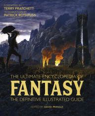 Title: The Ultimate Encyclopedia of Fantasy: The Definitive Illustrated Guide, Author: Welbeck Publishing Group Limited