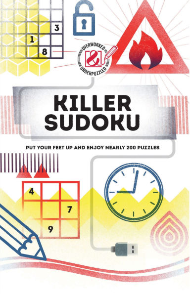 Overworked & Underpuzzled: Killer Sudoku: Put Your Feet Up and Enjoy Nearly 200 Puzzles