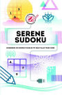 Overworked & Underpuzzled: Serene Sudoku: Hundreds of Sudoku Puzzles to Help Calm Your Mind