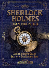 Free books pdf free download Sherlock Holmes Escape Room Puzzles: Solve the interactive cases to break out of these mysterious rooms 9781787393943 (English literature)