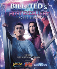 Free audio books downloads for kindle Bill & Ted's Most Excellent Movie Book: The Official Companion by Laura J. Shapiro PDF RTF 9781787394414 in English