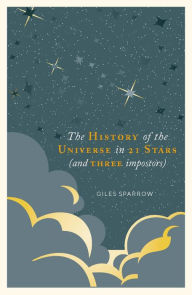 Pdf ebook free download A History of the Universe in 21 Stars: (and 3 imposters) in English  9781787394650 by Giles Sparrow