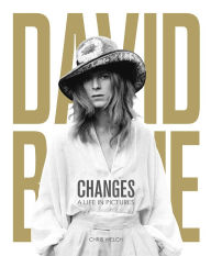 Title: David Bowie: Changes: A Life in Pictures 1947-2016, Author: Chris Welch