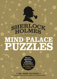 Ebook francais free download Sherlock Holmes: Mind Palace Puzzles: Master Sherlock's memory techniques to help solve 100 cases and puzzles 9781787395534 iBook PDF