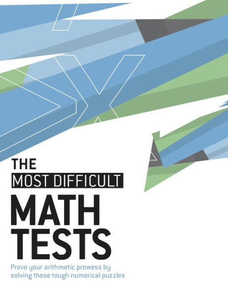 The Most Difficult Math Tests: Prove your arithmetic prowess by solving these tough numerical puzzles