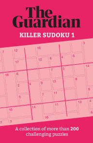 Title: Killer Sudoku: A Collection of 200 Perplexing Puzzles, Author: Guardian