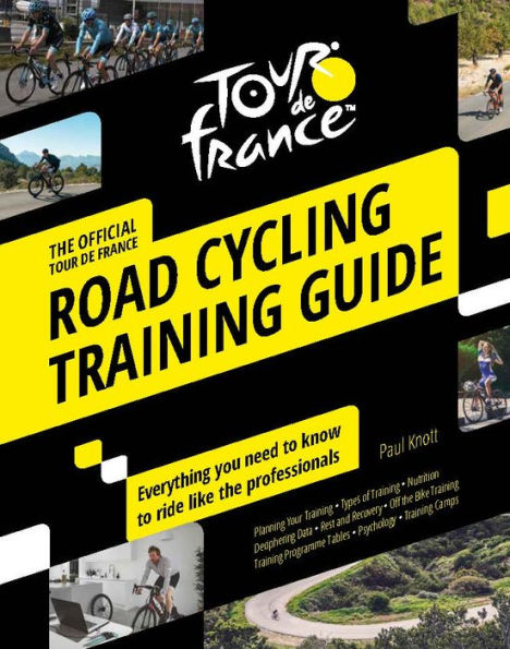 Tour de France Road Cycling Training Guide: Everything you need to know ride like the professionals