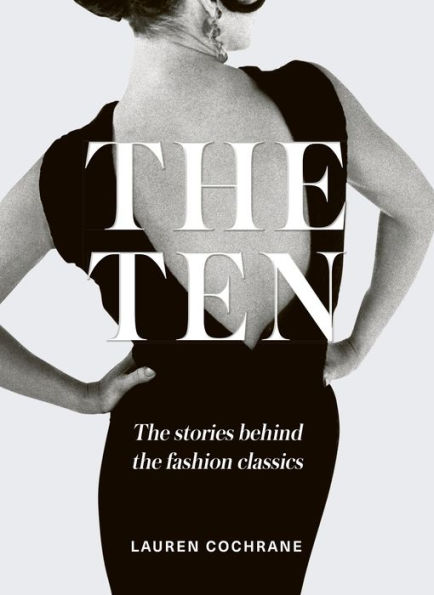 the Ten: stories behind fashion classics