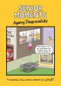 Senior Moments: Ageing Disgracefully