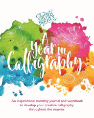Title: Kirsten Burke's A Year in Calligraphy, Author: Kirsten Burke