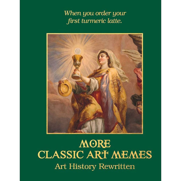 More Classic Art Memes: Art History Rewritten