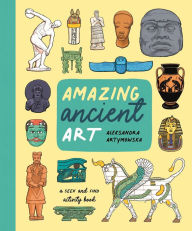 Title: Amazing Ancient Art: A Seek-and-Find Activity Book, Author: Aleksandra Artymowska