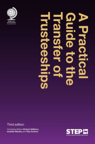 Title: A Practical Guide to the Transfer of Trusteeships: Third edition, Author: Richard Williams