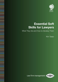 Title: Essential Soft Skills for Lawyers: What They Are and How to Develop Them, Author: Kim Tasso