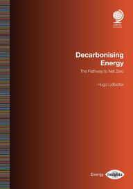 Title: Decarbonising Energy: The Pathway to Net Zero, Author: Hugo Lidbetter