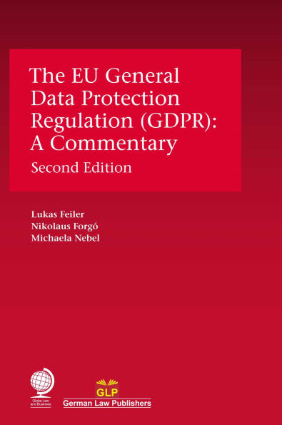 The EU General Data Protection Regulation (GDPR): A Commentary
