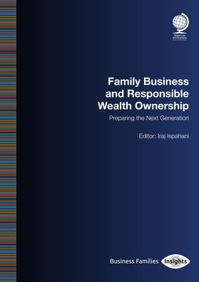 Family Business and Responsible Wealth Ownership: Preparing the Next Generation