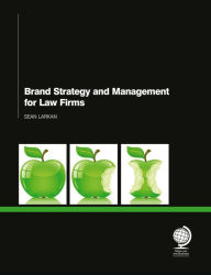 Title: Brand Strategy and Management for Law Firms, Author: Sean Larkan