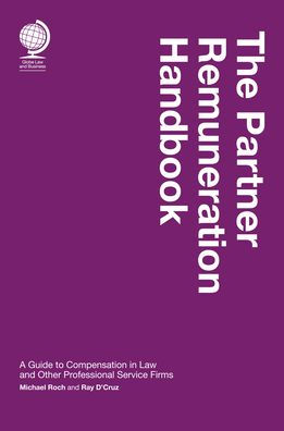 The Partner Remuneration Handbook: A Guide to Compensation Law and Other Professional Service Firms