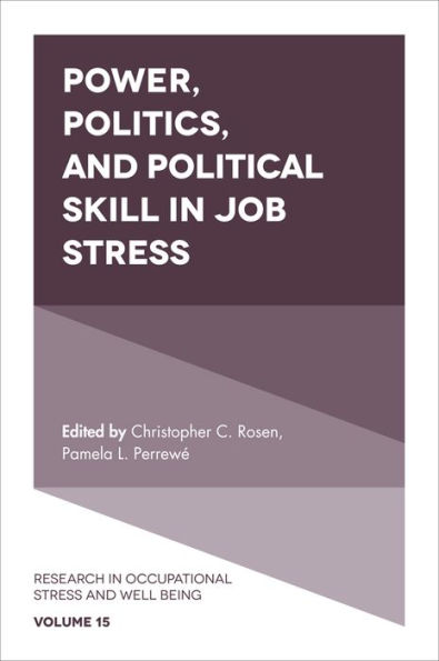 Power, Politics, and Political Skill Job Stress
