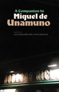 Title: A Companion to Miguel de Unamuno, Author: Julia Biggane