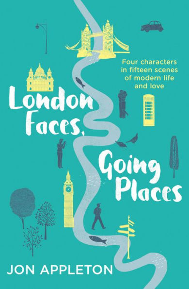 London Faces, Going Places: Four characters in fifteen scenes of modern life and love