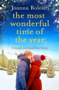 Title: The Most Wonderful Time of the Year: A Laugh-Out-Loud Story Straight Out Of A Rom Com!, Author: Joanna Bolouri