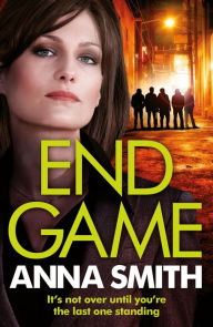 Title: End Game: the most addictive, nailbiting gangster thriller of the year, Author: Anna Smith