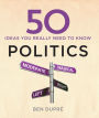 50 Ideas You Really Need to Know: Politics