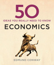 Title: 50 Ideas You Really Need to Know: Economics, Author: Quercus