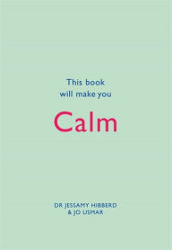 Free download books with isbn This Book Will Make You Calm ePub MOBI FB2 by Hibberd Jessamy, Usmar Jo, Hibberd Jessamy, Usmar Jo 9781787478503