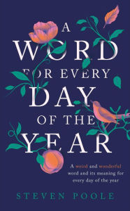 Title: A Word for Every Day of the Year, Author: Steven  Poole