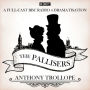 The Pallisers: 12 BBC Radio 4 Full-Cast Dramatisations